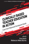 Clinically Based Teacher Education in Action (Cases from Professional Development Schools) by Eva Garin, Rebecca West Burns, 9781648020018