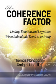 The Coherence Factor (Linking Emotion and Cognition When Individuals Think as a Group) by Thomas R. Flanagan, Craig H. Lindell, 9781641134569