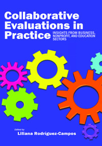 Collaborative Evaluation in Practice (Insights from Business, Nonprofit, and Education) by Liliana Rodríguez-Campos, 9781623969882