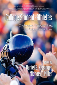 College Student-Athletes (Challenges, Opportunities, and Policy Implications) by Daniel B. Kissinger, Michael T. Miller, 9781607521402