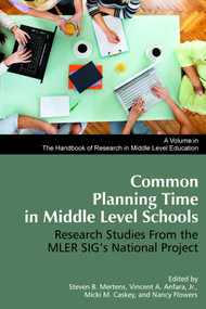 Common Planning Time in Middle Level Schools (Research Studies from the Mler Sig's National Project) by Steven B. Mertens, Vincent A. Anfara Jr., Micki M. Caskey, Nancy Flowers, 9781623961022
