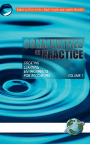 Communities of Practice Vol 1 (Creating Learning Environments for Educators) by Chris Kimble, Paul Hildreth, Isabelle Bourdon, 9781593118624