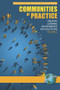 Communities of Practice Vol 2 (Creating Learning Environments for Educators) by Chris Kimble, Paul Hildreth, Isabelle Bourdon, 9781593118648