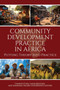 Community Development Practice in Africa (Putting Theory Into Practice) by Charles Gyan, Linda Kreitzer, Somnoma Valerie Ouedraogo, 9798887307183