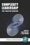 Complexity Leadership (Part 1: Conceptual Foundations) by Mary Uhl-Bien, Russ Marion, Mary Uhl-Bien, 9781593117955