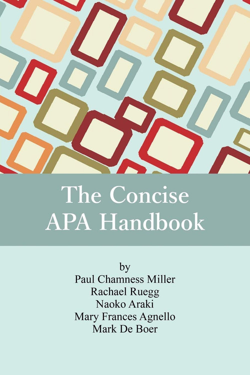 The Concise APA Handbook by Paul Chamness Miller, Racheal Ruegg, Naoko Araki, Mary Frances Agnello, Mark de Boer, 9781681237732