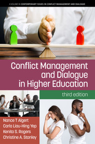 Conflict Management and Dialogue in Higher Education by Nance T. Algert, Carla Liau-Hing Yep, Kenita S. Rogers, Christine A. Stanley, 9781648023064