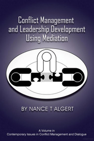 Conflict Management and Leadership Development Using Mediation - 9781648022593 by Nance T. Algert, 9781648022593