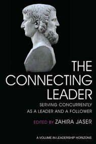 The Connecting Leader (Serving Concurrently as a Leader and a Follower) by Zahira Jaser, 9781648022043