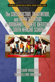 The Construction, Negotiation, and Representation of Immigrant Student Identities in South African Schools - 9781623968861 by Saloshna Vandeyar, Thirusellvan Vandeyar, 9781623968861