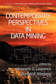 Contemporary Perspectives in Data Mining by Kenneth D. Lawrence, Ronald K. Klimberg, 9781623960551