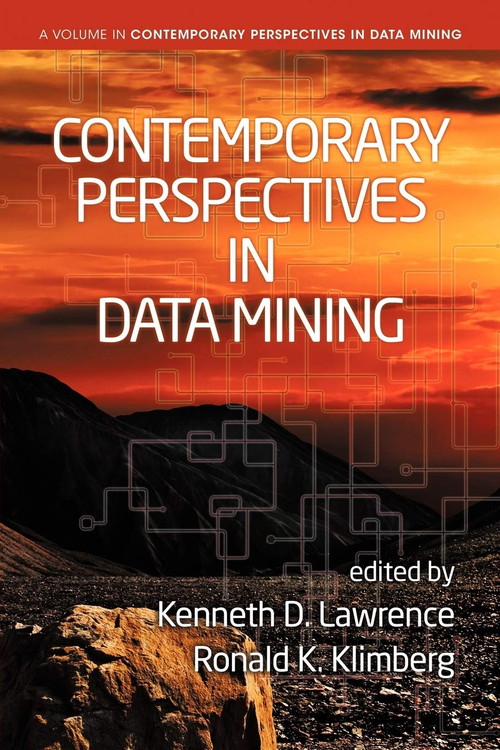 Contemporary Perspectives in Data Mining by Kenneth D. Lawrence, Ronald K. Klimberg, 9781623960551