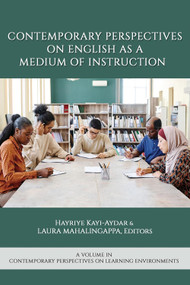 Contemporary Perspectives on English as a Medium of Instruction by Hayriye Kay-Aydar, Laura Mahalingappa, 9798887305837