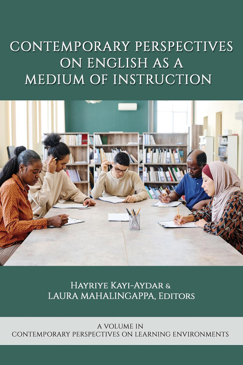 Contemporary Perspectives on English as a Medium of Instruction by Hayriye Kay-Aydar, Laura Mahalingappa, 9798887305837