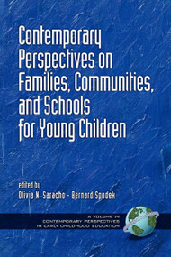Contemporary Perspectives on Families, Communities, and Schools for Young Children by Olivia N. Saracho, Bernard Spodek, 9781593111854
