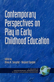Contemporary Perspectives on Play in Early Childhood Education by Olivia N. Saracho, 9781930608306