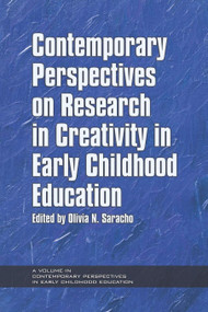 Contemporary Perspectives on Research in Creativity in Early Childhood Education by Olivia N. Saracho, 9781617357404