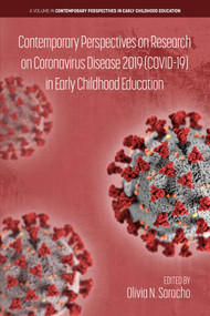 Contemporary Perspectives on Research on Coronavirus Disease 2019 (COVID-19) in Early Childhood Education by Olivia N. Saracho, 9781648028151