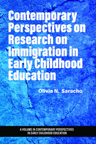 Contemporary Perspectives on Research on Immigration in Early Childhood Education by Olivia N. Saracho, 9798887303116