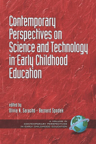 Contemporary Perspectives on Science and Technology in Early Childhood Education by Olivia N. Saracho, Bernard Spodek, Olivia N. Saracho, Bernard Spodek, 9781593116354