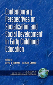 Contemporary Perspectives on Socialization and Social Development in Early Childhood Education by Olivia N. Saracho, Bernard Spodek, 9781593116330