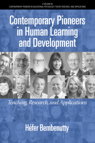 Contemporary Pioneers in Human Learning and Development (Teaching, Research, and Applications) by Héfer Bembenutty, 9781648028533