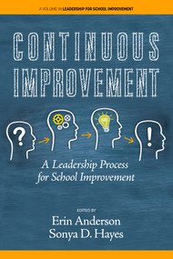 Continuous Improvement (A Leadership Process for School Improvement) by Erin A. Anderson, Sonya D. Hayes, 9798887303703