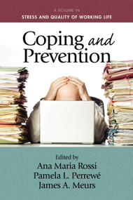 Coping and Prevention by Ana Maria Rossi, Pamela L. Perrewé, James A. Meurs, 9781617357015