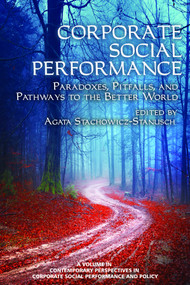 Corporate Social Performance (Paradoxes, Pitfalls and Pathways to the Better World) by Agata Stachowicz-Stanusch, 9781681231648