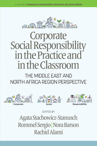 Corporate Social Responsibility in the Practice and in the Classroom (The Middle East and North Africa Region Perspective) by Agata Stachowicz-Stanusch, Rommel Sergio, Nora Barson, Rachid Alami, 9798887306889