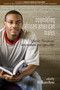 Counseling African American Males (Effective Therapeutic Interventions and Approaches) by William Ross, 9781681235493