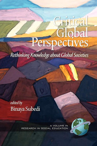 Critical Global Perspectives (Rethinking Knowledge about Global Societies) by Binaya Subedi, 9781607523864