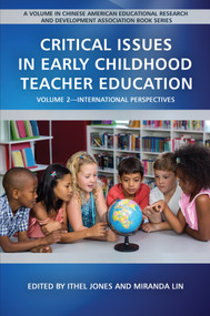 Critical Issues in Early Childhood Teacher Education (International Perspectives) by Ithel Jones, Miranda Lin, 9781641137409
