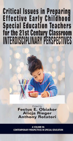 Critical Issues in Preparing Effective Early Childhood Special Education Teachers for the 21 Century Classroom (Interdisciplinary Perspectives) by Festus E. Obiakor, Alicja Rieger, Anthony F. Rotatori, Anthony F. Rotatori, Festus E. Obiakor, 9781681230566