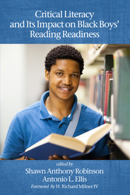 Critical Literacy and Its Impact on Black Boys' Reading Readiness - 9798887301938 by Shawn Anthony Robinson, Antonio L. Ellis, 9798887301938