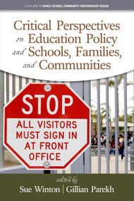 Critical Perspectives on Education Policy and Schools, Families, and Communities by Sue Winton, Gillian Parekh, 9781641138796