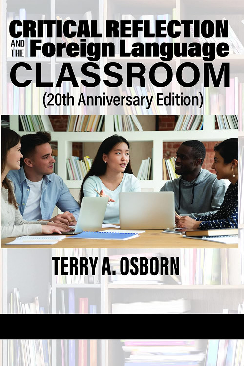 Critical Reflection and the Foreign Language Classroom by Terry A. Osborn, 9781593113131