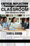 Critical Reflection and the Foreign Language Classroom by Terry A. Osborn, 9781593113131