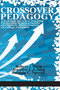 Crossover Pedagogy (A Rationale for a New Teaching Partnership Between Faculty and Student Affairs Leaders on College Campuses) by Robert J. Nash, Jennifer J. J. Jang, Patricia C. Nguyen, 9781681235844