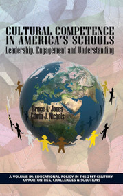 Cultural Competence in America's Schools (Leadership, Engagement and Understanding) by Bruce A. Jones, Edwin J. Nichols, 9781623961749