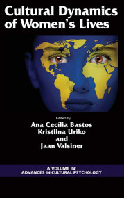 Cultural Dynamics of Women's Lives by Ana Cecilia Bastos, Kristiina Uriko, Jaan Valsier, 9781617355608