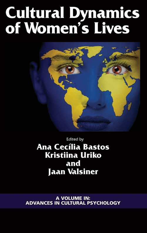Cultural Dynamics of Women's Lives by Ana Cecilia Bastos, Kristiina Uriko, Jaan Valsier, 9781617355608