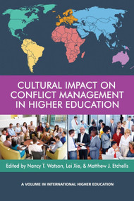 Cultural Impact on Conflict Management in Higher Education by Nancy T. Watson, Lei Xie, Matthew J. Etchells, 9781641133722