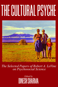 The Cultural Psyche (The Selected Papers of Robert A. LeVine on Psychosocial Science) by Dinesh Sharma, 9781648024122