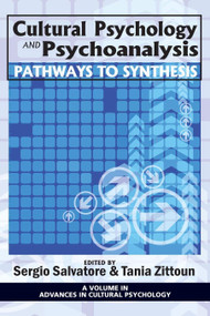 Cultural Psychology and Psychoanalysis (Pathways to Synthesis) by Sergio Salvatore, Tania Zittoun, 9781617355141