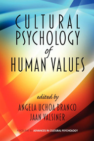 Cultural Psychology of Human Values by Angela Uchoa Branco, Jaan Valsiner, 9781617358227