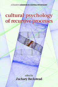 Cultural Psychology of Recursive Processes by Zachary Beckstead, 9781681230184