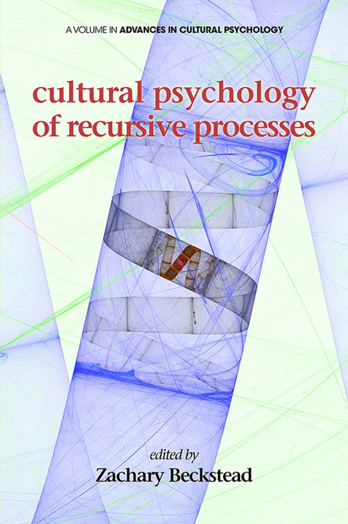 Cultural Psychology of Recursive Processes by Zachary Beckstead, 9781681230184