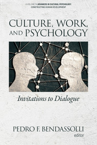 Culture, Work and Psychology (Invitations to Dialogue) by Pedro F. Bendassolli, 9781641136327