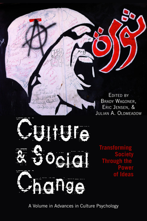 Culture and Social Change (Transforming Society Through the Power of Ideas) by Brady Wagoner, Eric Jensen, Julian A. Oldmeadow, 9781617357572